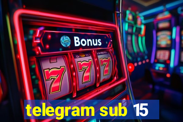 telegram sub 15